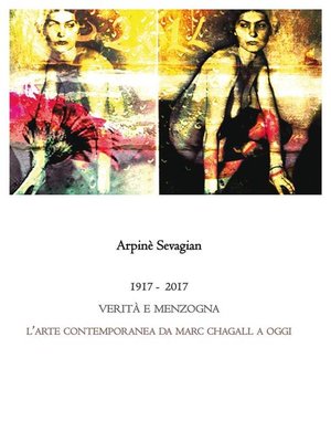 cover image of 1917-2017.VERITÀ E MENZOGNA. L'arte contemporanea da Marc Chagall a oggi